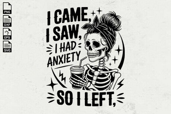 Funny Anxiety Skeleton T-Shirt Design for Crafts and Graphics