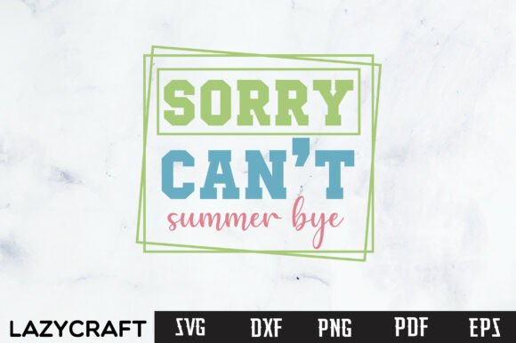 FUNNY SORRY CAN T SUMMER BYE PNG TEACHER Graphics for Crafts