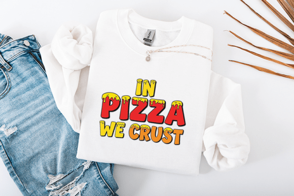 In Pizza We Crust Funny Food Typography Graphics