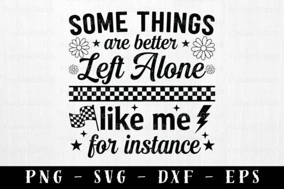 Some Things Alone Funny PNG Introvert Graphics for Crafts