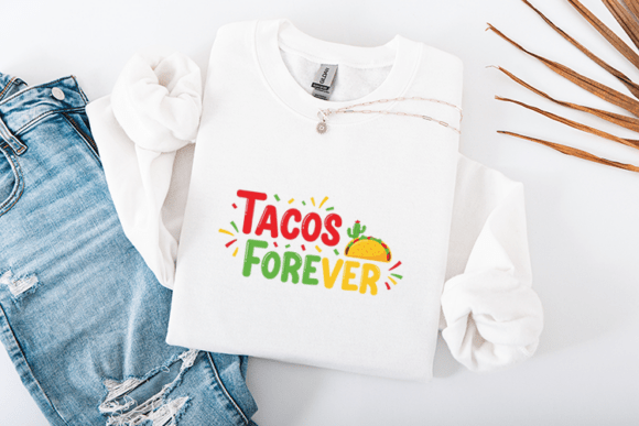 Tacos Forever Graphics for Crafts and Festive Design
