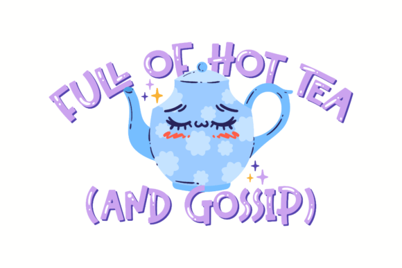Tea and Gossip Funny Teapot Graphic for Crafts and Graphics